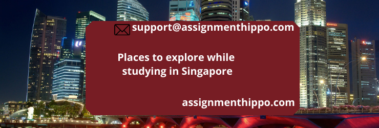 Places to explore while studying in Singapore